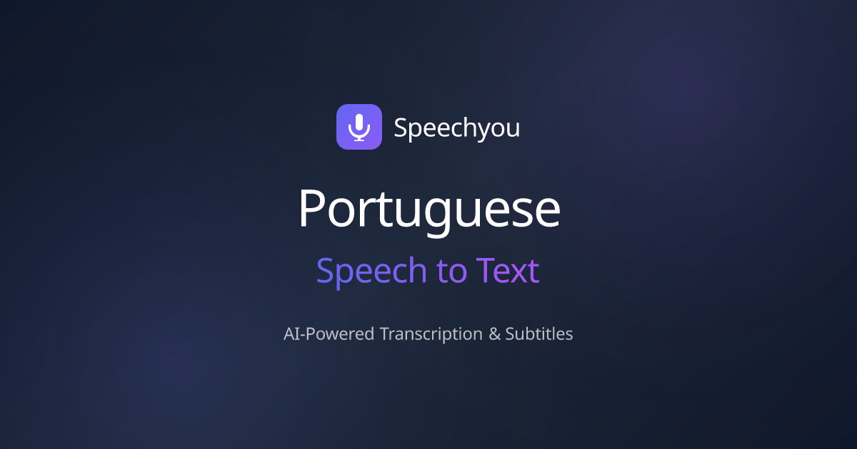 Portuguese Speech to Text — Transcribe Brazilian & European Portuguese ...